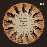 Maya Magub, Matthew Schellhorn - The Violin Waltzes (2025) [Hi-Res]