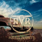 Roadkill Rodeo - Rusted Regrets (2021)