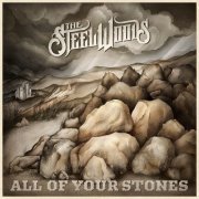 The Steel Woods - All of Your Stones (2021) [Hi-Res]