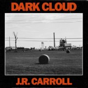 J.R. Carroll - Dark Cloud (2024) Hi-Res