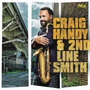 Craig Handy - Craig Handy & 2nd Line Smith (2014) FLAC