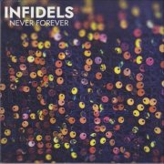 Infidels - Never Forever (2025)