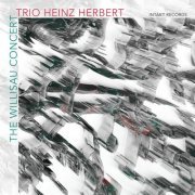 Trio Heinz Herbert - The Willisau Concert [Live] (2017)