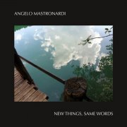 Angelo Mastronardi, Emanuele Coluccia, Stefano Rielli, Alex Semprevivo - New Things, Same Words (2017)