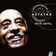 Mulatu Astatke - Sketches of Ethiopia (2013) FLAC