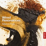 Marco Fusi - Wired Resonances (2025) Hi-Res