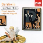 George Gershwin, Yehudi Menuhin, Stéphane Grappelli ‎- Fascinating Rhythm (2001)