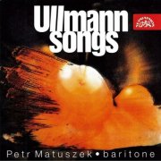 Petr Matuszek - Ullmann: Songs (1997)