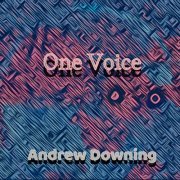 Andrew Downing - One Voice (2022)