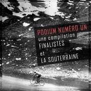 La Souterraine - Podium numéro un (Une compilation Finalistes et La Souterraine) (2021)