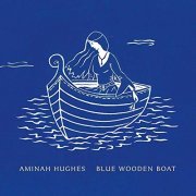 Aminah Hughes - Blue Wooden Boat (2018)