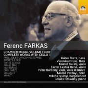 Kristóf Baráti, Péter Bársony, Miklós Perényi, Veronika Oross, Miklós Spányi, Eszter Lesták Bedő, Gábor Bretz, Balázs Szokolay - Farkas: Chamber Music, Vol. 4 - Complete Works with Cello II (2021) [Hi-Res]