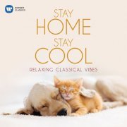 VA - Stay Home, Stay Cool: Relaxing Classical Vibes (2020)