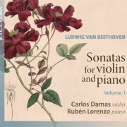 Carlos Damas, Rubén Lorenzo - Beethoven: Sonatas for Violin and Piano, Vol. 1 (2020)