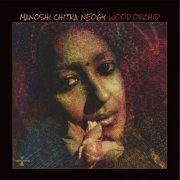 Chitra Neogy - Wood Orchid (2024) [Hi-Res]