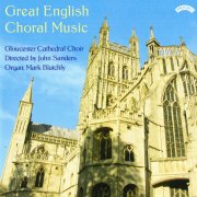 Mark Blatchly, The Choir of Gloucester Cathedral, John Sanders - Great English Choral Music (1987)