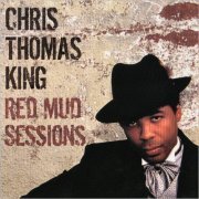 Chris Thomas King - Red Mud Sessions (2005) [CD Rip]