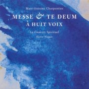 Le Concert Spirituel,  Hervé Niquet - Charpentier: Messe & Te Deum (2006) [SACD]