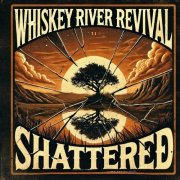 Whiskey River Revival - Shattered (2025) Hi-Res