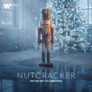 André Previn, Thibaut Garcia, Elisabeth Schwarzkopf, Les Arts Florissants, Aldo Ciccolini - "Nutcracker" - On the Way to Christmas (2025)