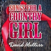 David Mulliss - Songs for a Country Girl (2023)