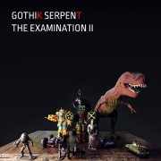 Gothik Serpent - The Examination II (2025) [Hi-Res]