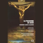 Andreas Wolf, Mariana Flores, Ana Quintans, Julie Roset, Mark Milhofer, Victor Sicard - García-Alarcón: La Passione di Gesù, Overo il vangelo di guida (2026) [Hi-Res]