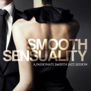 Smooth Sensuality (A Passionate Smooth Jazz Session) (2014)