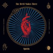 The Devil Makes Three - Spirits (2025) [Hi-Res]