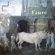 Jet Röling - Fauré: Late Pianoworks (1991)