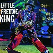 Little Freddie King - Gotta Walk With Da King (2010)