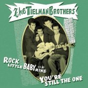 The Tielman Brothers - Rock Little Baby of Mine (You're Still the One) (2020)