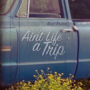 Matt Prater - Ain't Life A Trip (2021)