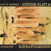 Gunther Klatt, Elephantrombones - Live at Jazztage Leverkusen (1988)