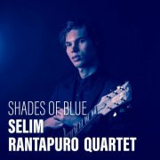 Selim Rantapuro Quartet - Shades Of Blue (2023)