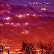 Patrick Noland Group - Passage to Thought (2007) [Hi-Res]