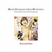 Kyoto Composers Jazz Orchestra - Now and Then (2019)