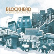 Blockhead - Downtown Science (2005) [CD-Rip]