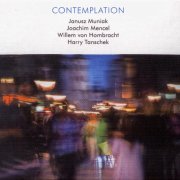 Janusz Muniak, Joachim Mencel, Willem Von Hombrecht, Harry Tanschek - Contemplation (2015)