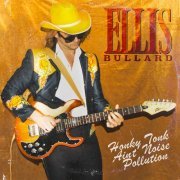 Ellis Bullard - Honky Tonk Ain't Noise Pollution (2024) [Hi-Res]