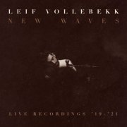 Leif Vollebekk - New Waves (Live Recordings ’19-’21) (2022) Hi-Res