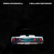 Drew Mcdowell - 1 Billion Seconds (2025)