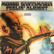 Mongo Santamaria - Feelin' Alright (2006)