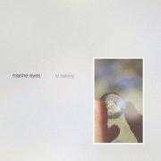Marine Eyes - to belong (2024) [Hi-Res]