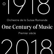 Orchestre De La Suisse Romande - One Century of Music: Premier siècle (Live) (2019)