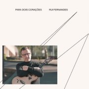 Rui Fernandes - Para Dois Corações (2025) Hi Res