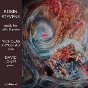 Nicholas Trygstad, David Jones - Stevens: Music for Cello & Piano (2022) [Hi-Res]