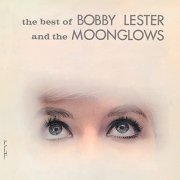 The Moonglows - The Best Of Bobby Lester And The Moonglows (1962/2021)