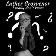 Luther Grosvenor - I Really Don't Know (2025)