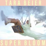 Tara Beier - Super Bloom (2020)